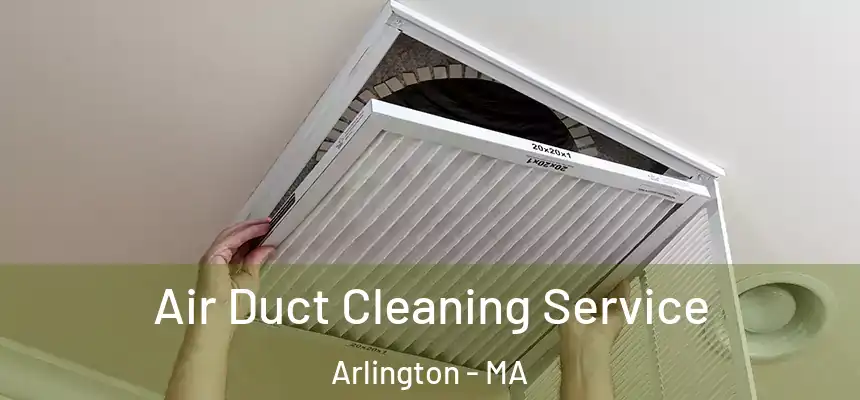  Air Duct Cleaning Service Arlington - MA
