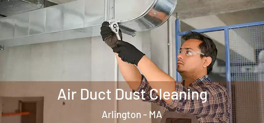 Air Duct Dust Cleaning Arlington - MA