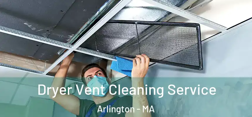  Dryer Vent Cleaning Service Arlington - MA