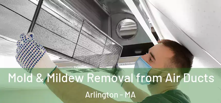  Mold & Mildew Removal from Air Ducts Arlington - MA