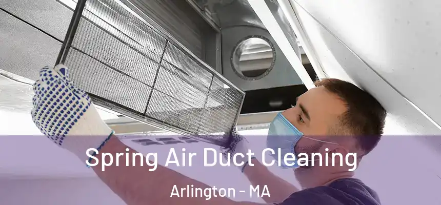  Spring Air Duct Cleaning Arlington - MA